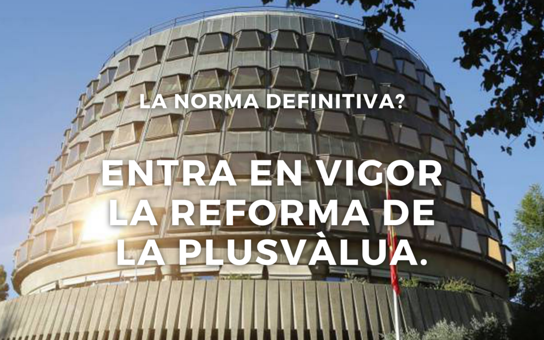 Entra en vigor la reforma de la plusvàlua. La norma definitiva?