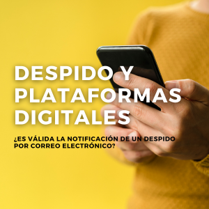 Despido y plataformas digitales